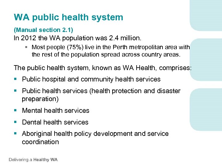 WA public health system (Manual section 2. 1) In 2012 the WA population was