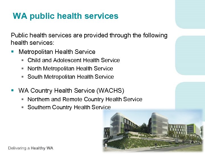 WA public health services Public health services are provided through the following health services: