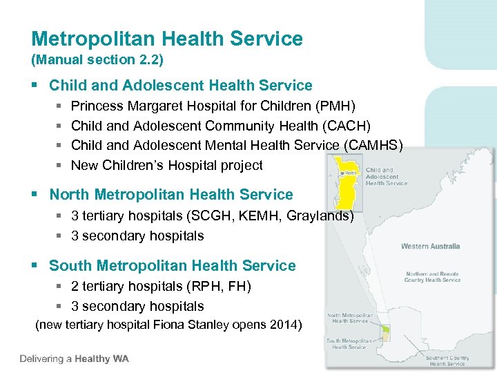 Metropolitan Health Service (Manual section 2. 2) § Child and Adolescent Health Service §