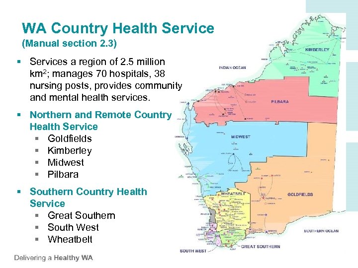 WA Country Health Service (Manual section 2. 3) § Services a region of 2.