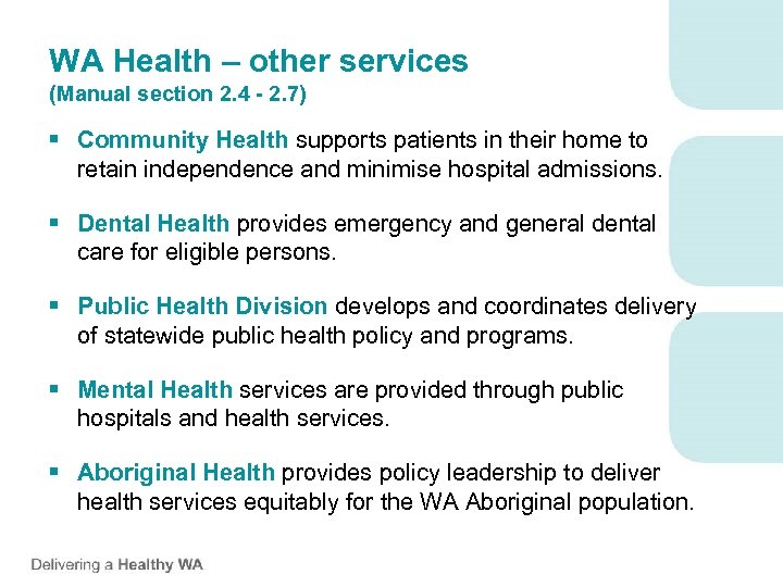 WA Health – other services (Manual section 2. 4 - 2. 7) § Community