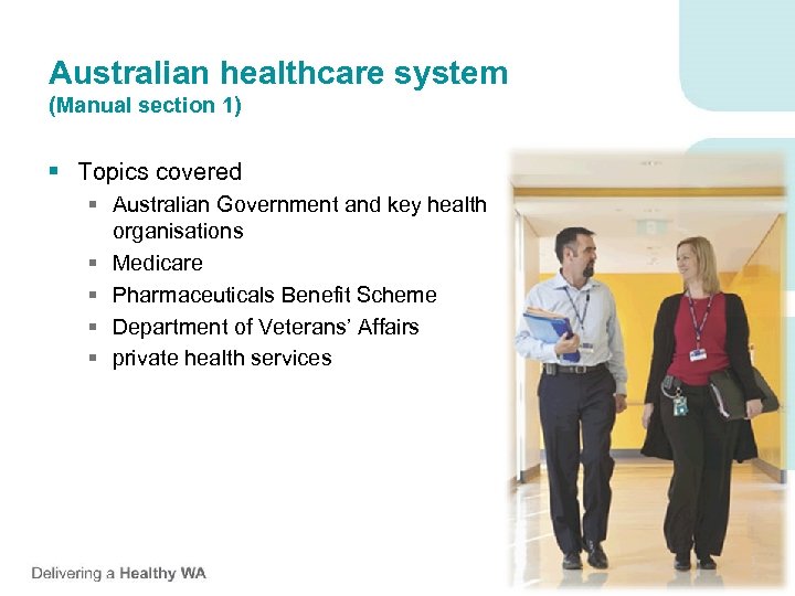 Australian healthcare system (Manual section 1) § Topics covered § Australian Government and key