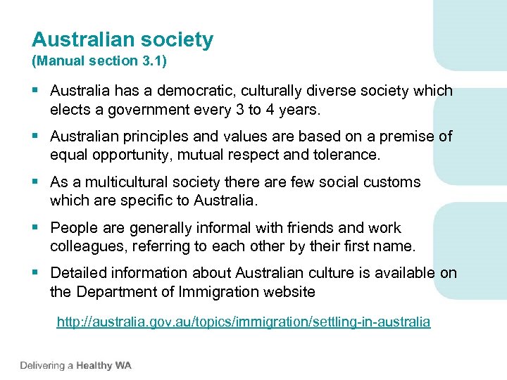 Australian society (Manual section 3. 1) § Australia has a democratic, culturally diverse society