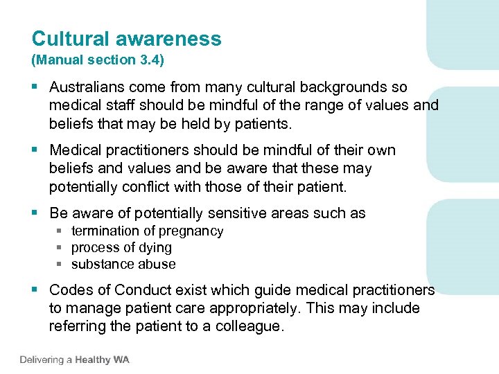 Cultural awareness (Manual section 3. 4) § Australians come from many cultural backgrounds so