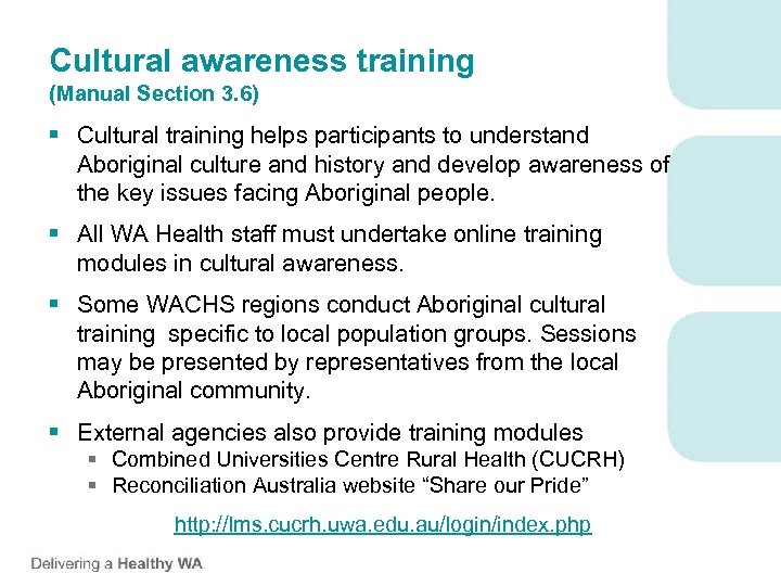 Cultural awareness training (Manual Section 3. 6) § Cultural training helps participants to understand