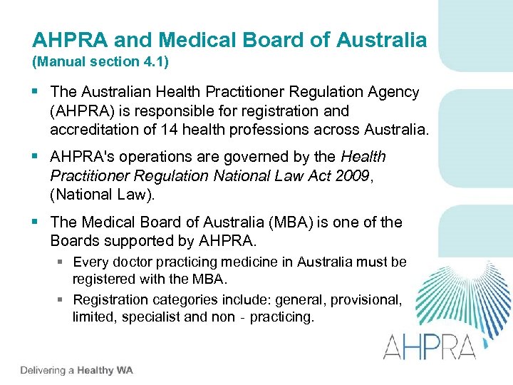AHPRA and Medical Board of Australia (Manual section 4. 1) § The Australian Health