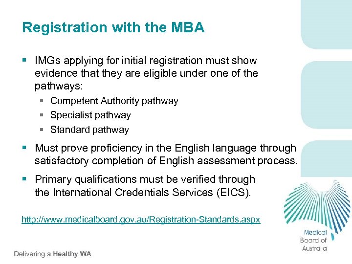 Registration with the MBA § IMGs applying for initial registration must show evidence that