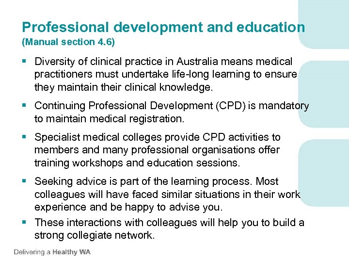 Professional development and education (Manual section 4. 6) § Diversity of clinical practice in