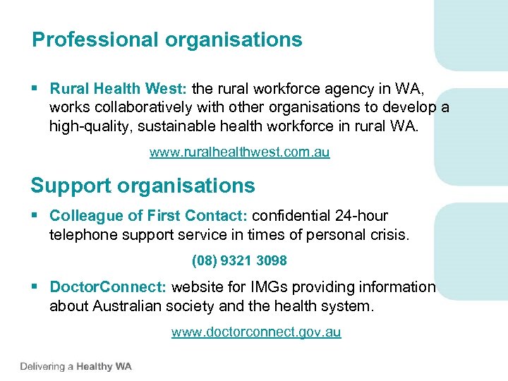 Professional organisations § Rural Health West: the rural workforce agency in WA, works collaboratively