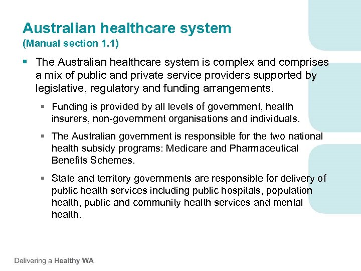 Australian healthcare system (Manual section 1. 1) § The Australian healthcare system is complex