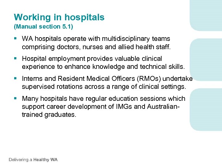 Working in hospitals (Manual section 5. 1) § WA hospitals operate with multidisciplinary teams