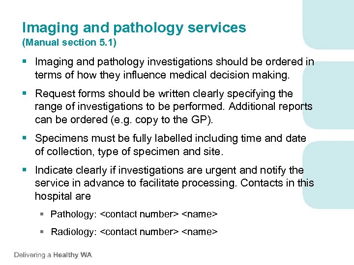 Imaging and pathology services (Manual section 5. 1) § Imaging and pathology investigations should