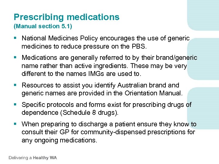 Prescribing medications (Manual section 5. 1) § National Medicines Policy encourages the use of