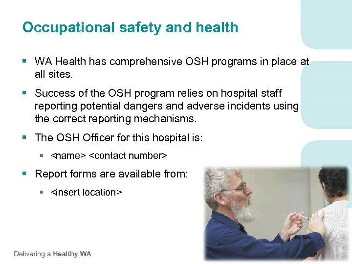 Occupational safety and health § WA Health has comprehensive OSH programs in place at