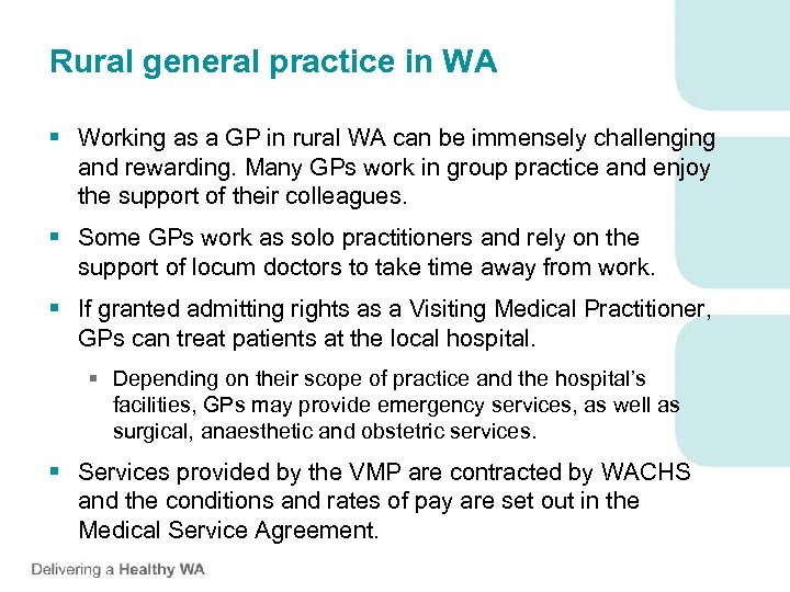 Rural general practice in WA § Working as a GP in rural WA can