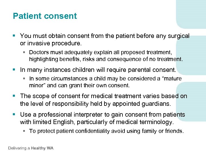 Patient consent § You must obtain consent from the patient before any surgical or