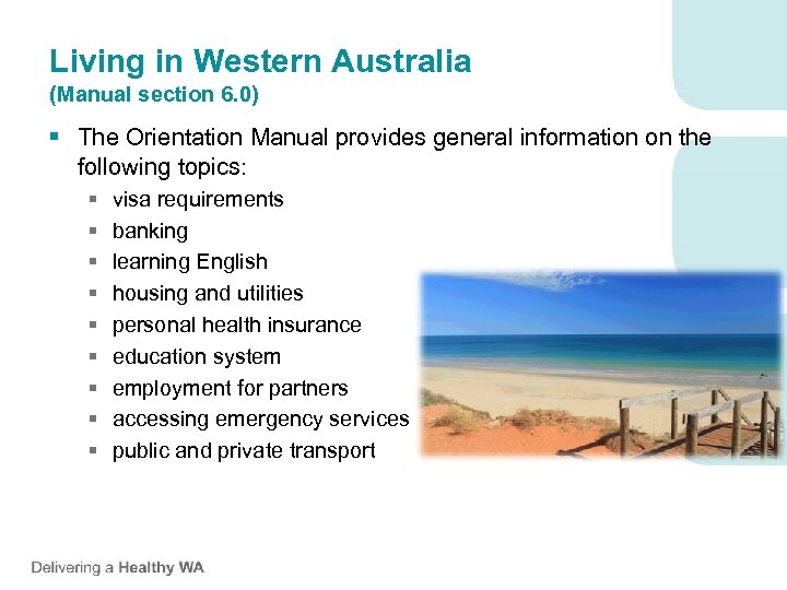 Living in Western Australia (Manual section 6. 0) § The Orientation Manual provides general