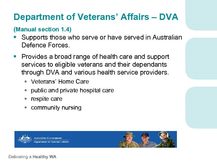 Department of Veterans’ Affairs – DVA (Manual section 1. 4) § Supports those who