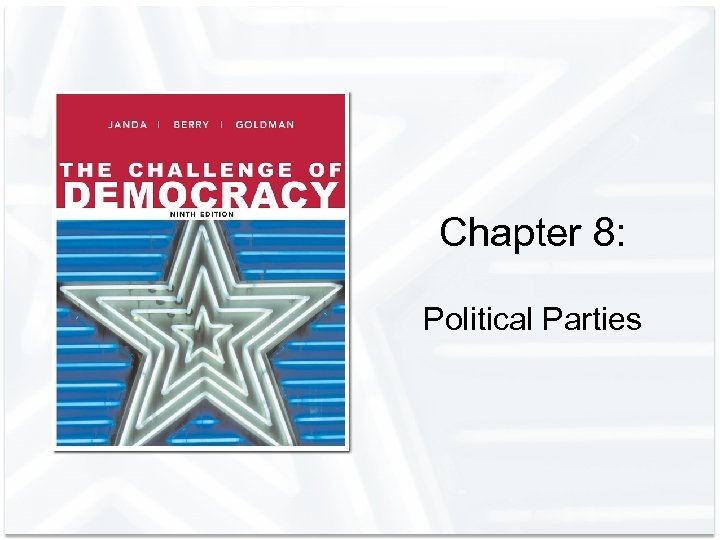 Chapter 8: Political Parties 