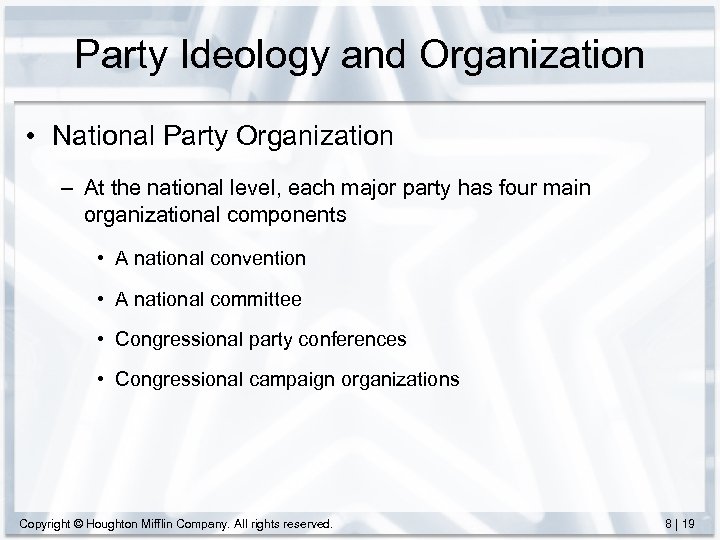 Party Ideology and Organization • National Party Organization – At the national level, each
