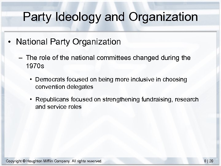 Party Ideology and Organization • National Party Organization – The role of the national
