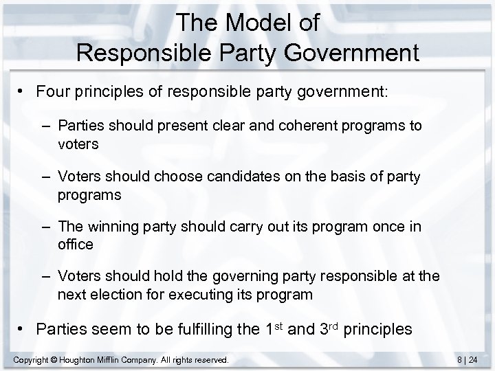 The Model of Responsible Party Government • Four principles of responsible party government: –