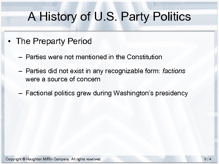 A History of U. S. Party Politics • The Preparty Period – Parties were