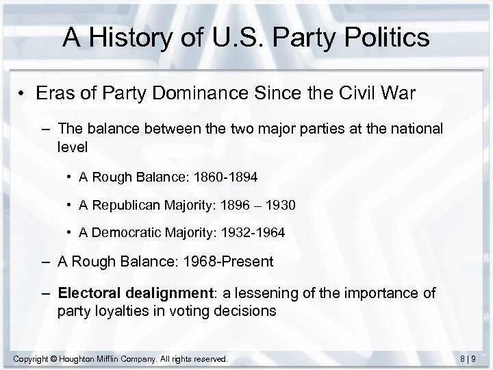 A History of U. S. Party Politics • Eras of Party Dominance Since the