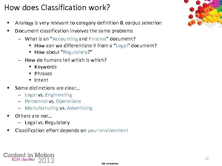 How does Classification work? § § § Analogy is very relevant to category definition