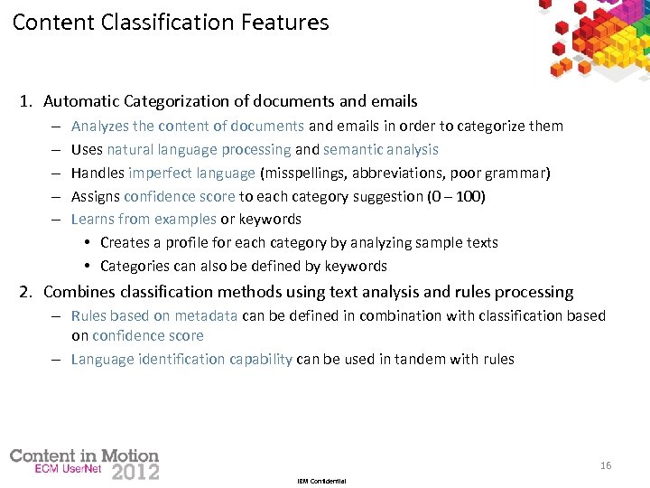 Content Classification Features 1. Automatic Categorization of documents and emails – – – Analyzes