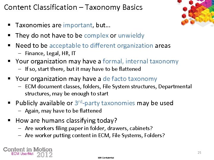 Content Classification – Taxonomy Basics § Taxonomies are important, but… § They do not