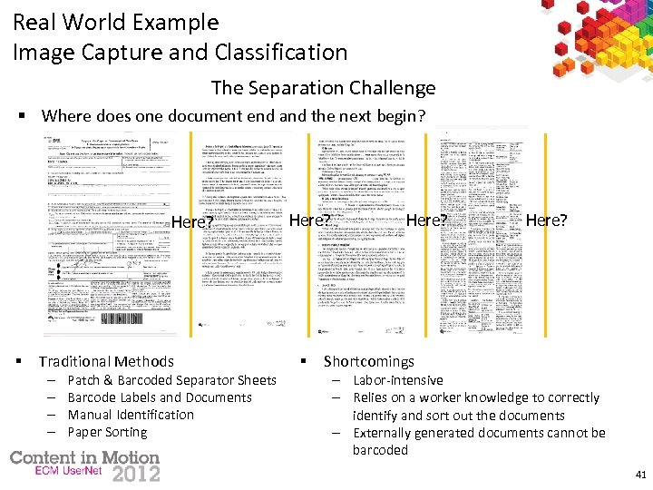 Real World Example Image Capture and Classification The Separation Challenge § Where does one