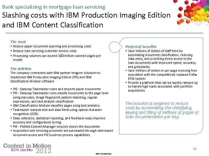 Bank specializing in mortgage loan servicing Slashing costs with IBM Production Imaging Edition and