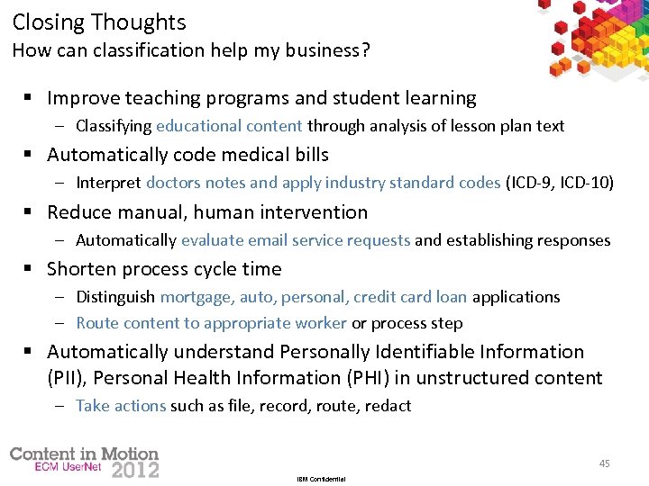 Closing Thoughts How can classification help my business? § Improve teaching programs and student