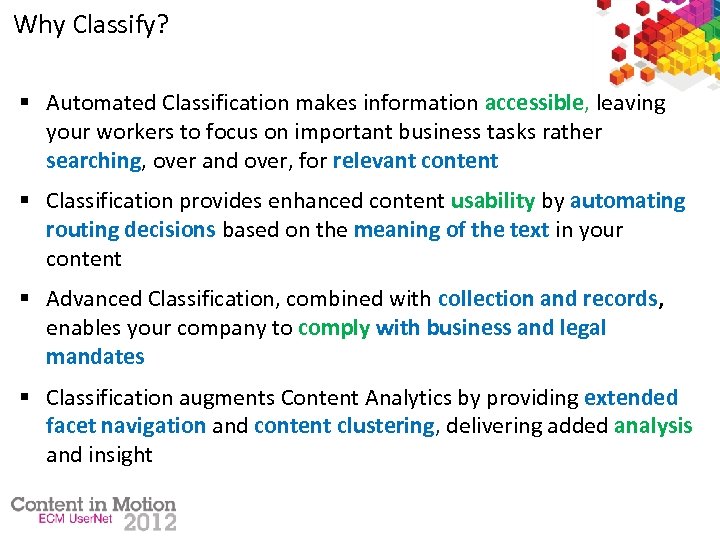 Why Classify? § Automated Classification makes information accessible, leaving your workers to focus on