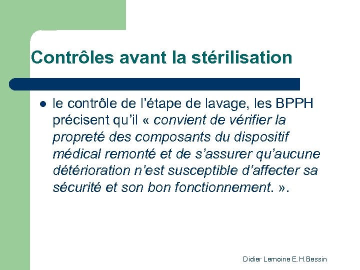 Contrôles avant la stérilisation l le contrôle de l’étape de lavage, les BPPH précisent