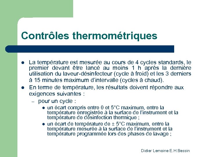 Contrôles thermométriques l l La température est mesurée au cours de 4 cycles standards,