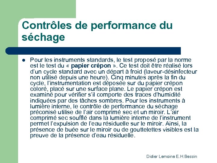 Contrôles de performance du séchage l Pour les instruments standards, le test proposé par