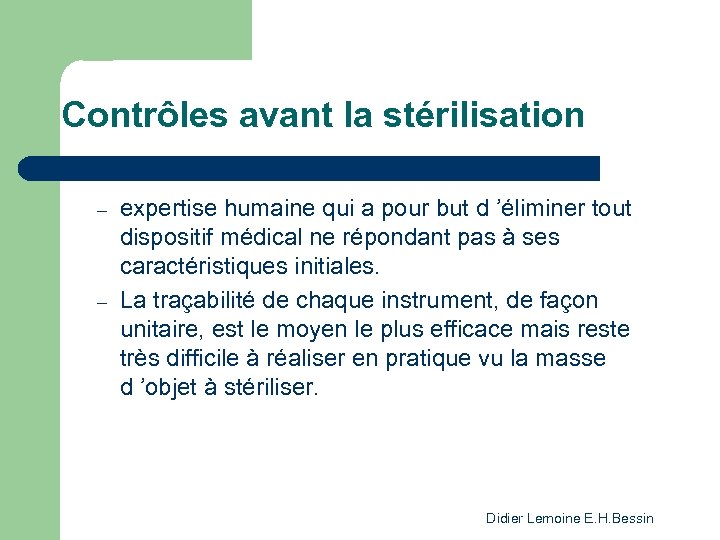 Contrôles avant la stérilisation l Tri et vérification du matériel – – expertise humaine