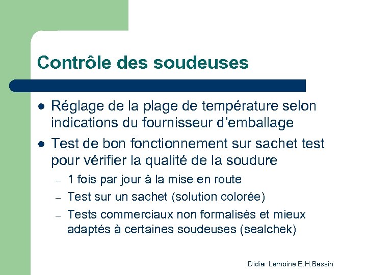 Contrôle des soudeuses l l Réglage de la plage de température selon indications du