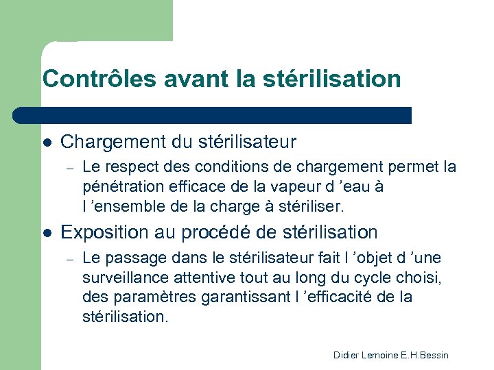 Contrôles avant la stérilisation l Chargement du stérilisateur – l Le respect des conditions