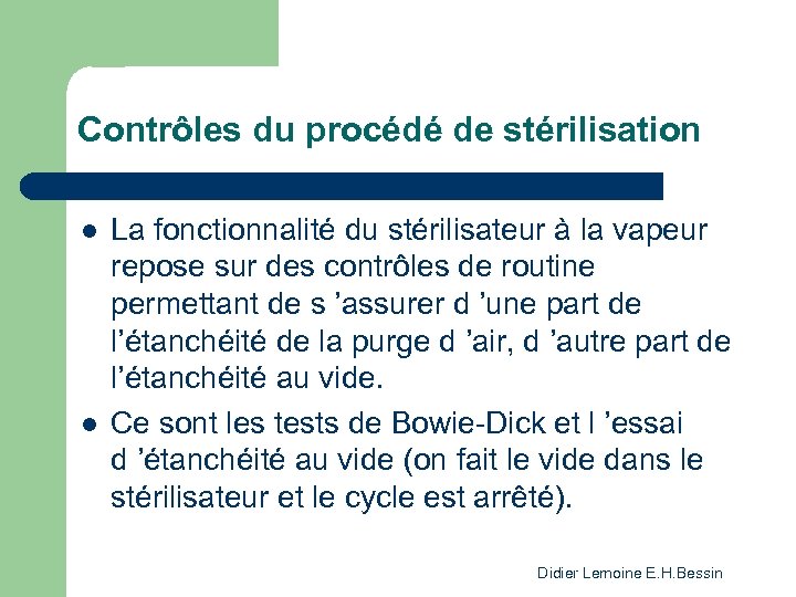 Contrôles du procédé de stérilisation l l La fonctionnalité du stérilisateur à la vapeur