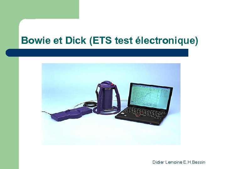 Bowie et Dick (ETS test électronique) Didier Lemoine E. H. Bessin 