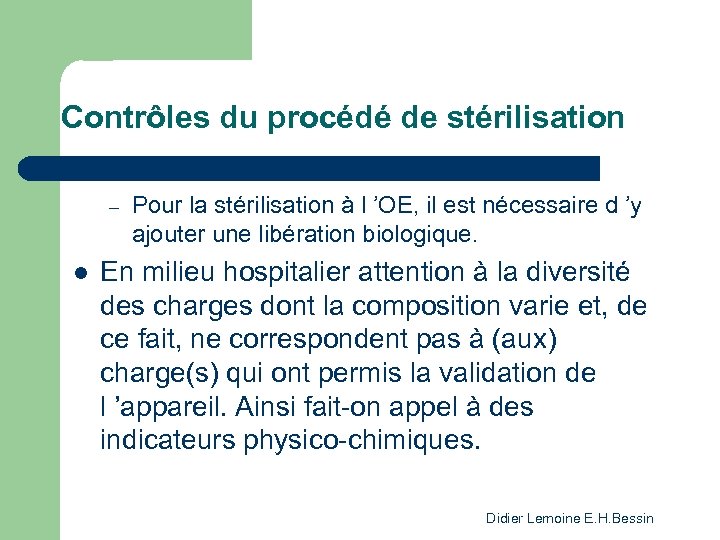 Contrôles du procédé de stérilisation – l Pour la stérilisation à l ’OE, il