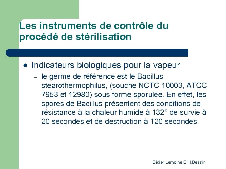 Les instruments de contrôle du procédé de stérilisation l Indicateurs biologiques pour la vapeur