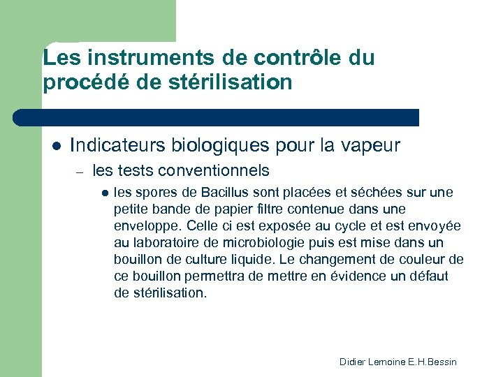 Les instruments de contrôle du procédé de stérilisation l Indicateurs biologiques pour la vapeur