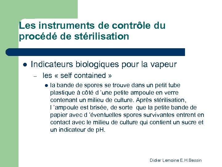 Les instruments de contrôle du procédé de stérilisation l Indicateurs biologiques pour la vapeur