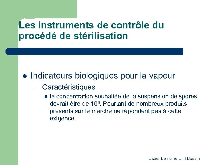 Les instruments de contrôle du procédé de stérilisation l Indicateurs biologiques pour la vapeur