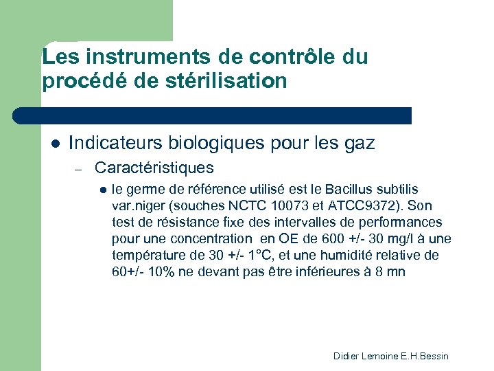 Les instruments de contrôle du procédé de stérilisation l Indicateurs biologiques pour les gaz