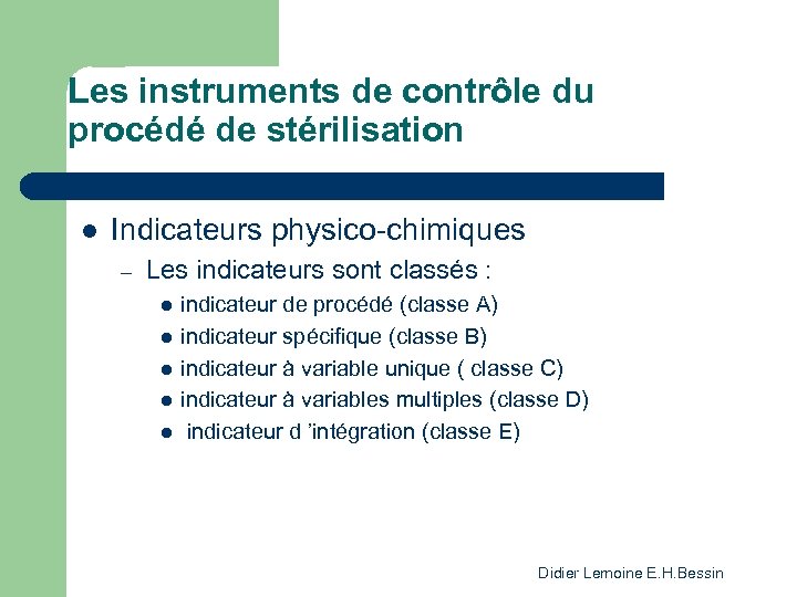 Les instruments de contrôle du procédé de stérilisation l Indicateurs physico-chimiques – Les indicateurs